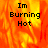 A pixelated image with fiery orange and yellow background displaying text "Im Burning Hot" in black block letters across three lines.