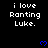 Black background with repeated white text 'i love Ranting Luke.' and blue heart symbols in a pattern