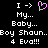 Pixelated text and a pink heart icon on black background, with repeated 'I -> My... Baby... Boy Shaun. 4 Eva!!!' text across two side-by-side