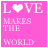 A 4x4 contact sheet of animated frames showing a pink background with white text and heart symbols cycling between "LOVE MAKES THE WORLD" and "GO ROUND" phrases.
