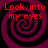 Four identical display red text over a purple and black spiral background, each reading 'Look into my eyes' in pixelated font