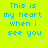 Blue pixelated text on bright yellow background reads 'This is my heart when i see you' with two pink pixel hearts below.