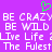Purple background with white pixelated text repeating 'BE CRAZY BE WILD Live Life The Fulest' and a green heart-shaped icon above the text.