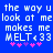 Blue background with white pixelated text reading 'the way u the way u look at me look at me makes me MELT <33' and pink star symbols below.