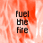 A static image with a red and white flame-like background displaying the text 'fuel the fire' in black pixelated font across three lines.