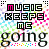 Animated sequence of 'MUSIC KEEPS ME going' text with changing letter colors against a pixelated background.