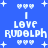Blue background with white pixelated text reading "I LOVE RUDOLPH" surrounded by heart and star symbols.