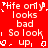 Red background with white pixelated text repeating 'life only looks bad So look up,' in a pattern with small decorative symbols