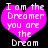 Two identical pixelated heart-shaped icons with white text on a black background, each displaying the phrase "I am the Dreamer you are the Dream" in blocky font.