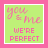 Two side-by-side animated frames of a pixelated buddy icon with green background and pink border showing text "you & me WE'RE PERFECT" in varying color schemes.