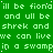 Green background with light green pixelated text repeating 'i'll be fiona and ull be shrek and we can live in a swamp' across multiple lines.