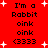Red background with white starbursts and black text reading "I'm a Rabbit oink oink (3333)" in two identical vertical