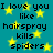 A static image with a teal background filled with yellow stars and repeated text reading "I love you like hairspray kills spiders" in black pixelated font.