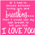 Pink background with white text reading "If I had to choose between loving you and breathing... then I would use my last breath to tell you that I love you" in a mix of script and block fonts.