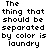 A static image displays the phrase 'The only thing that should be separated by color is laundry' with varying text colors across multiple repetitions.