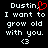 Pixelated text on black background with red heart symbol replacing period after 'Dustin', white '<3' at bottom, two identical side-by-side layouts.