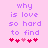 Pixelated text 'why is love so hard to find' in purple on pink background with red and pink hearts below.