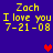 Blue background with yellow text reading "Zach I love you 7-21-08" repeated four times, red heart symbols in different positions across frames.