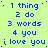 A static digital image with a bright green background displaying repeated blue text in four , each containing the phrases "1 thing", "2 do", "3 words", "4 you", and "i love you" arranged vertically