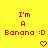 Yellow background with red pixelated text reading "I'm A Banana :D" and a red pixelated heart below, repeated twice side-by-side.