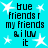 Cyan background with white star shapes and repeated black text reading 'true friends r my friends & i luv it' in a pixelated font.