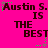 Bright pink background with repeated text 'Austin S. IS THE BEST' in dark brown pixelated font, green and gray star-like shapes scattered throughout.