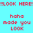 Pixelated text displays "haha made you LOOK" repeated across a cyan background with pink rectangular overlays containing the same phrase.