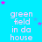 Blue background with repeated white text 'green field in da house' and scattered pink/purple stars, static image.
