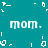 Teal background with white pixelated text 'mom.' repeated four times in a pattern, surrounded by scattered white pixelated shapes
