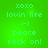 Green background with light green text reading 'xoxo lovin life :-)' 'peace rock on!' in four identical arranged in a
