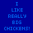 Blue background with pixelated text reading "I LIKE REALLY BIG CHICKENS!" in two identical vertical