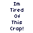 text-based icons displaying "Im Tired Of This Crap!" with alternating cyan highlights across and