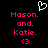 Pixelated icon with pink text reading 'Mason. and. Katie.' above a pink heart symbol on black background.