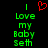Green pixelated text reads "I Love my Baby Seth" with a red heart symbol above the 'I' on black background.
