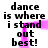 Black pixelated text on white background reads "dance is where i stand out best!" with pink pixelated lines forming a looping pattern across the text.