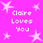 Bright pink background with white pixelated stars and repeated text "Claire Loves You" in four quadrants.