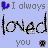 Animated icon with light blue background showing repeated text "I always loved you" and heart symbols in varying colors.
