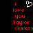 Red pixelated text on black background reads 'i love you Taylor <3333>' with a white heart symbol above the word 'love'.