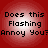 Four identical red circular with white gradients display black pixelated text reading "Does this Flashing Annoy You?" in a