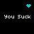 Pixelated icon with black background, cyan heart and starburst symbols, and repeated 'You Suck' text in white pixel font.