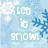 Pixelated image with light blue background featuring white snowflakes and text reading 'Let it Snow' in blocky letters.