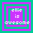 Four identical pixelated squares with layered teal and purple borders display the text ellie is awesome in white block letters.