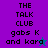 Pixelated text 'THE TALK CLUB gabs K and kara' on colored backgrounds with a star symbol, animated between frames.