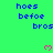 Green background with blue text 'hoes befoe bros' repeated three times and pink heart symbols in a pattern