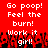 Red background with white pixelated text reading 'Go poop! Feel the burn! Work it girl!' and black pixelated shapes at the bottom.