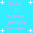Pixelated text on a bright blue background with white star shapes, repeating the phrase 'Smile... it makes people wonder' in pink lettering.