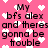 Pink background with white pixelated hearts and black text reading "My bfs alex and theres gonna be trouble" in a repeating pattern.