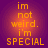 Four identical circular icons with orange text on purple background, each displaying "im not weird. im SPECIAL" in pixelated font.