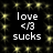 Black background with yellow star-like sparkles; white text 'love <3 sucks' repeated in two of two
