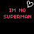 Pixelated text reads 'IM NO SUPERMAN' in red on black background with white heart outline above.